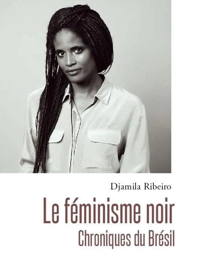 12. Book cover: Le féminisme noir, Chroniques du Brésil. French publication by the author: Djamila Ribeiro
